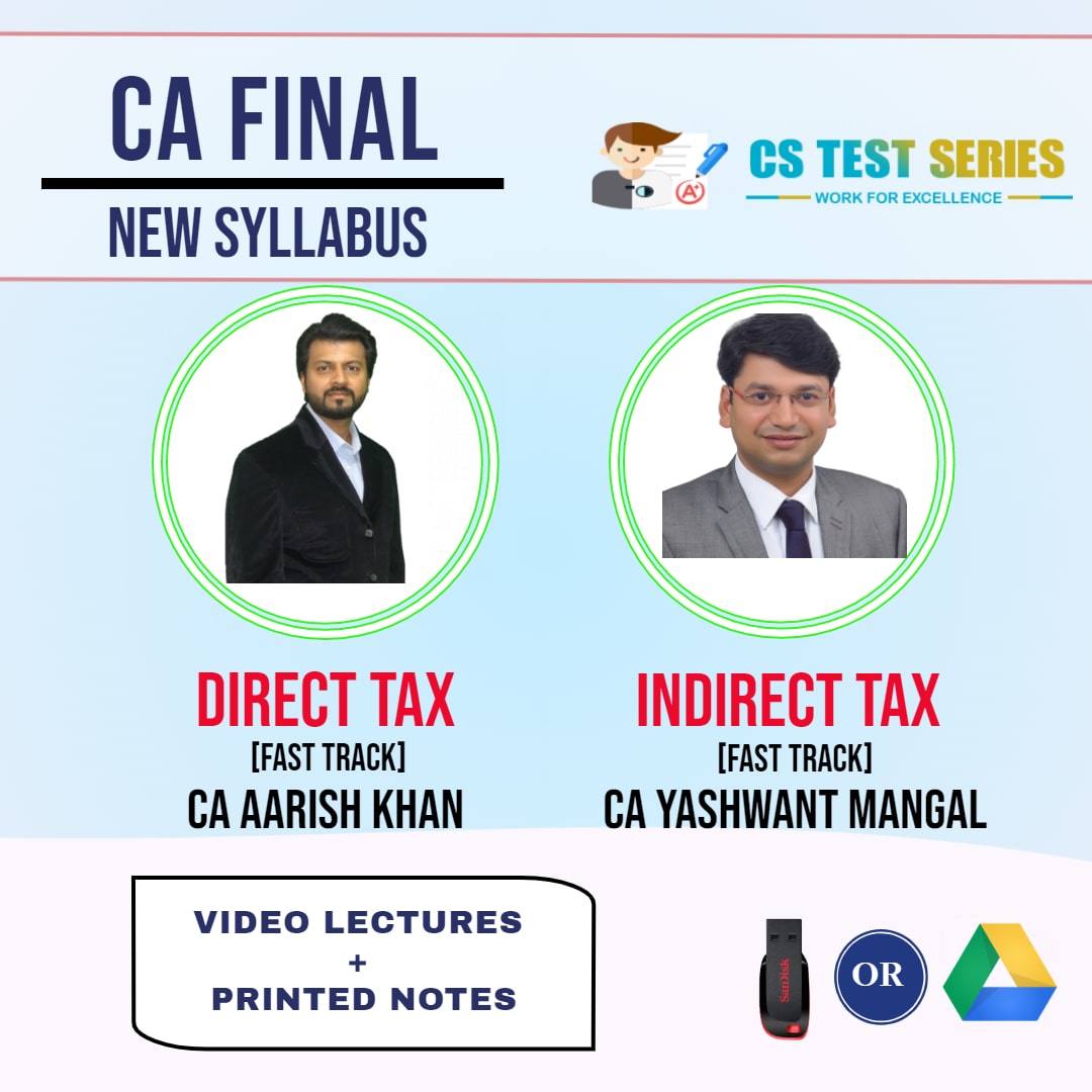 CA FINAL NEW SYLLABUS COMBO DIRECT TAX LAWS AND INDIRECT TAX COMBO Fastrack Lectures BY CA Arish Khan   CA Yashawant Mangal